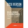 Building Churches that Last: Discover the Biblical Pattern for New Testament Growth