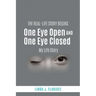 One Eye Open and One Eye Closed