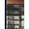 The Coffin Family: the Life of Tristram Coffyn, of Nantucket, Mass., Founder of the Family Line in America; Together With Reminiscences a