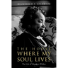 The House Where My Soul Lives: The Life of Margaret Walker