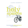 Holy Spokes: The Search for Urban Spirituality on Two Wheels