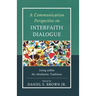 A Communication Perspective on Interfaith Dialogue: Living Within the Abrahamic Traditions