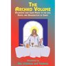 The Archko Volume: Documents That Claim Proof to the Life, Death, and Resurrection of Christ