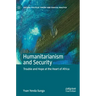 Humanitarianism and Security: Trouble and Hope at the Heart of Africa