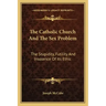 The Catholic Church and the Sex Problem: The Stupidity, Futility and Insolence of Its Ethic