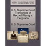 U.S. Supreme Court Transcripts of Record Plessy V. Ferguson