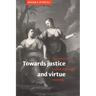 Towards Justice and Virtue: A Constructive Account of Practical Reasoning
