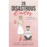 28 Disastrous Dates: A (Mostly True) Humourous Memoir