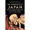 In Ghostly Japan: Japanese Legends of Ghosts, Yokai, Yurei and Other Oddities