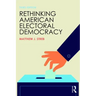 Rethinking American Electoral Democracy