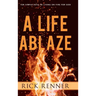 A Life Ablaze: Ten Simple Keys to Living on Fire for God