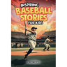 Inspiring Baseball Stories for Kids