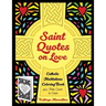 Saint Quotes on Love Catholic Meditations Coloring Book: plus Note Cards to Color