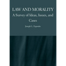 Law and Morality: A Survey of Ideas, Issues, and Cases