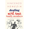 Dealing with Toxic Family Members: An Essential Guide for Adult Children on Surviving, Setting Boundaries, and Freeing Themselves from Their Family's