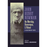 Newman on Worship, Reverence, and Ritual