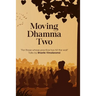 Moving Dhamma Volume 2