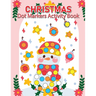 Christmas Dot Marker Activity Book for Kids Ages 2-5: Dot Marker Activity Book for Toddlers, Christmas Books for Toddlers