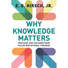 Why Knowledge Matters: Rescuing Our Children from Failed Educational Theories