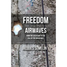 Freedom over the Airwaves: From the Czech Coup to the Fall of the Berlin Wall