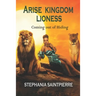 Arise Kingdom Lioness: Coming Out of Hiding