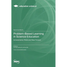Problem-Based Learning in Science Education: Achievements, Pitfalls and Ways Forward