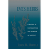 Eve's Herbs: A History of Contraception and Abortion in the West