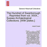 The Hundred of Swanborough ... Reprinted from Vol. XXIX., Sussex Arch Ological Collections. [With Plates.]