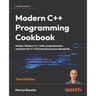 Modern C++ Programming Cookbook - Third Edition: Master Modern C++ with comprehensive solutions for C++23 and all previous standards