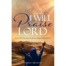This Time I Will Praise the Lord: How Leah's Passionate Declaration Helped Shape History
