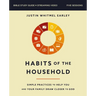 Habits of the Household Bible Study Guide Plus Streaming Video: Simple Practices to Help You and Your Family Draw Closer to God
