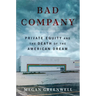 Bad Company: Private Equity and the Death of the American Dream