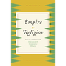 Empire of Religion: Imperialism and Comparative Religion