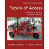 The End of Traffic and the Future of Access: A Roadmap to the New Transport Economy