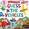 Guess the Vehicles: A Lift-The-Flap Book with 35 Flaps!