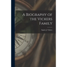 A Biography of the Vickers Family