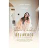 Signed Sealed Delivered: A woman's ascension from the bottomless pitt to the Heavenly Kingdom