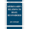 Kierkegaard's Relations to Hegel Reconsidered