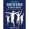 Drivers of Athletic Success The Journal: What Every Athlete Needs to Know about Peak Performance