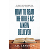 How To Read The Bible As A New Believer