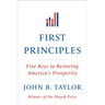 First Principles: Five Keys to Restoring America's Prosperity