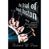 The Trial of Hannah Duston: Includes the Historical Background and a Critique of the Hannah Legends