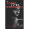 Love Over Brotherhood