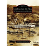 Catalina by Sea: A Transportation History