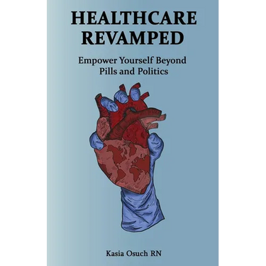 Healthcare Revamped: Empower Yourself Beyond Pills and Politics