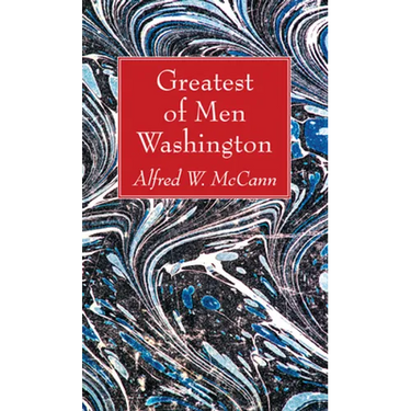 Greatest of Men Washington
