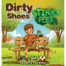 Dirty Shoes, Stinky Feet