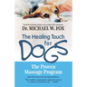 The Healing Touch for Dogs: The Proven Massage Program for Dogs