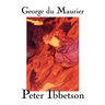 Peter Ibbetson by George Du Maurier, Fiction