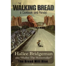 The Walking Bread: The Bread Will Rise!
